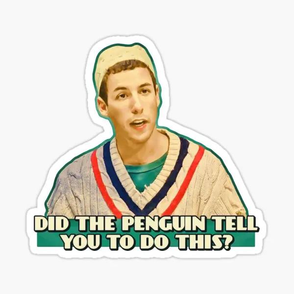 Did The Penguin Tell You To Do This  5PCS Stickers for Car Decorations Window Background Anime Decor  Living Room Pr